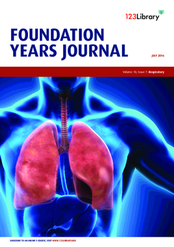 Foundation Years Journal, volume 10, issue 7: Respiratory Foundation Years Journal, volume 10, issue 7: Respiratory