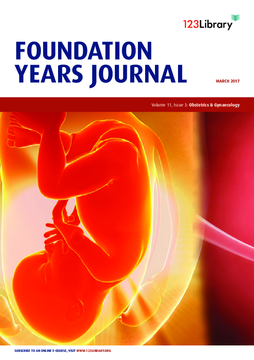Foundation Years Journal, volume 11, issue 3: Obstetrics and Gynaecology Foundation Years Journal, volume 11, issue 3: Obstetrics and Gynaecology
