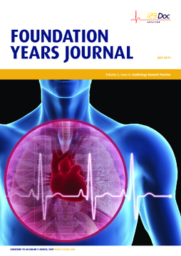 Foundation Years Journal, volume 5, issue 6: Cardiology and General Practice Foundation Years Journal, volume 5, issue 6: Cardiology and General Practice