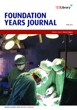 Foundation Years Journal, volume 6, issue 4: General Surgery Foundation Years Journal, volume 6, issue 4: General Surgery