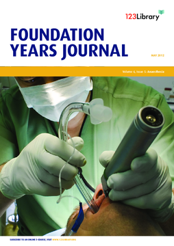 Foundation Years Journal, volume 6, issue 5: Anaesthesia Foundation Years Journal, volume 6, issue 5: Anaesthesia