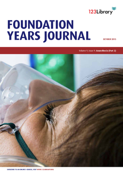 Foundation Years Journal, volume 9, issue 9: Anaesthesia - Part 2 Foundation Years Journal, volume 9, issue 9: Anaesthesia - Part 2